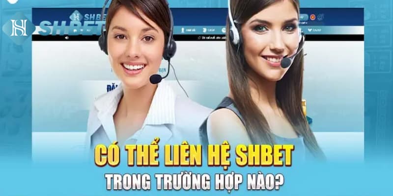 Liên hệ đến dịch vụ CSKH tại SHBET khi gặp các sự cố