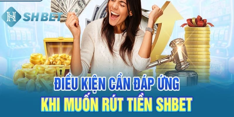 Những điều kiện cần tuân thủ để giao dịch rút thưởng thành công